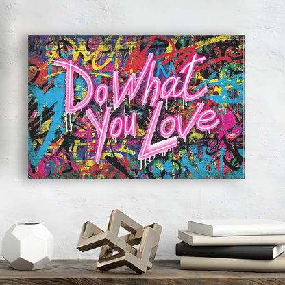 Do What You Love Art Print, Canvas Print Wall Art, Wall Decor, Neon Effect Art