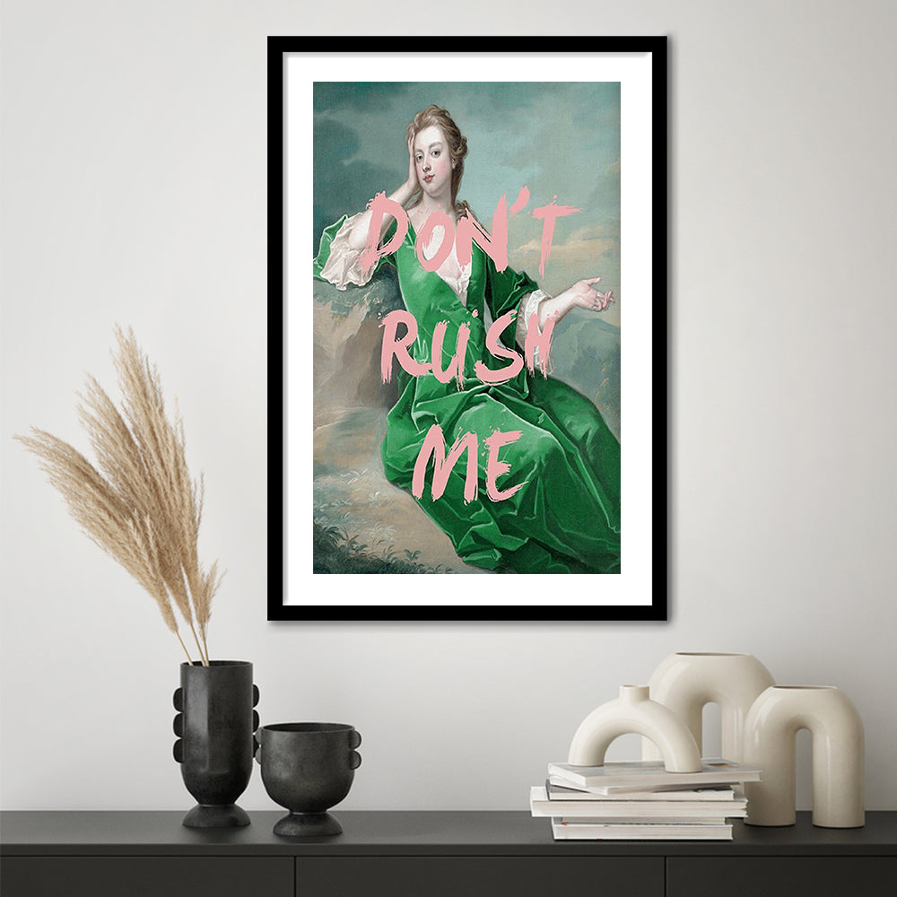 Don'T Rush Me Altered Wall Art, Framed Picture Print, Framed Art Prints White Border Wall Decor