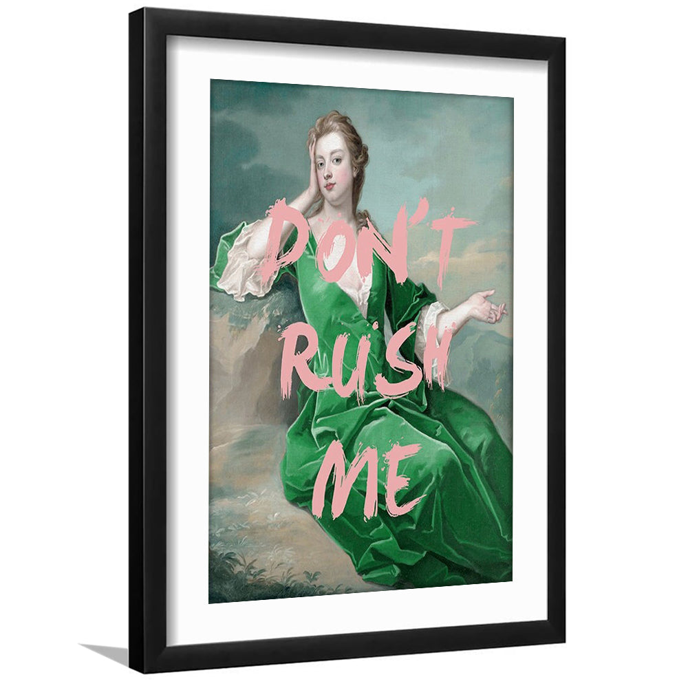 Don'T Rush Me Altered Wall Art, Framed Picture Print, Framed Art Prints White Border Wall Decor