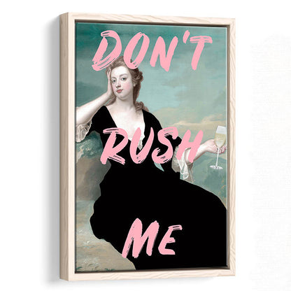 Don'T Rush Me Art Print V1, Pink Print, Floating Framed Canvas Art Print,, Framed Canvas Prints Wall Art