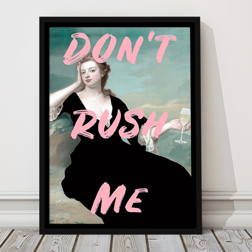 Don'T Rush Me Art Print V1, Pink Print, Floating Framed Canvas Art Print,, Framed Canvas Prints Wall Art