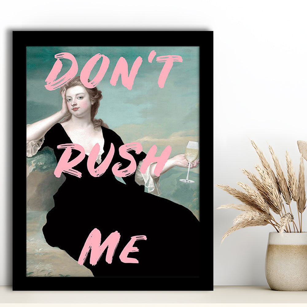Don'T Rush Me Art Print V1, Pink Print, Framed Picture Print,, Framed Art Prints Wall Decor