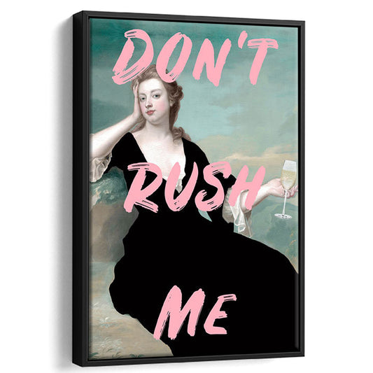 Don'T Rush Me Art Print V1, Pink Print, Floating Framed Canvas Art Print,, Framed Canvas Prints Wall Art