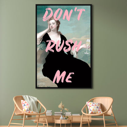 Don'T Rush Me Art Print V1, Pink Print, Floating Framed Canvas Art Print,, Framed Canvas Prints Wall Art
