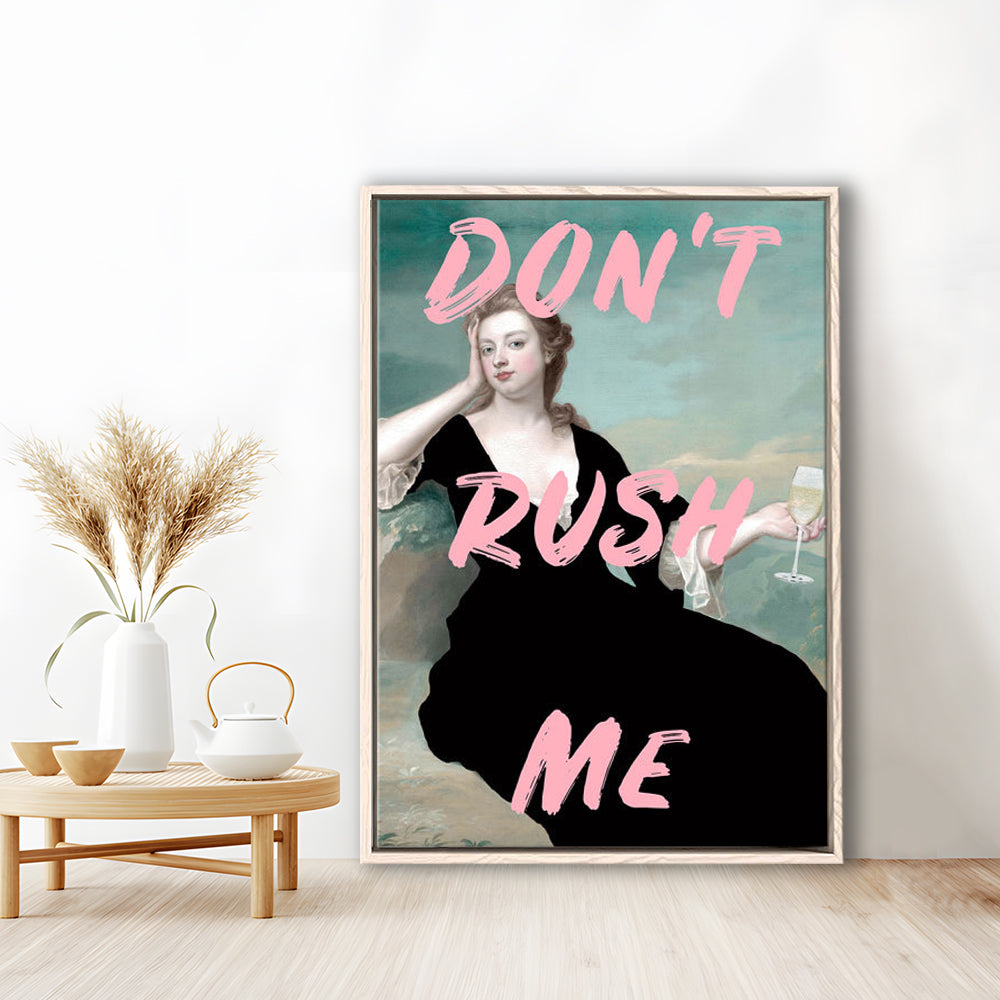 Don'T Rush Me Art Print V1, Pink Print, Floating Framed Canvas Art Print,, Framed Canvas Prints Wall Art