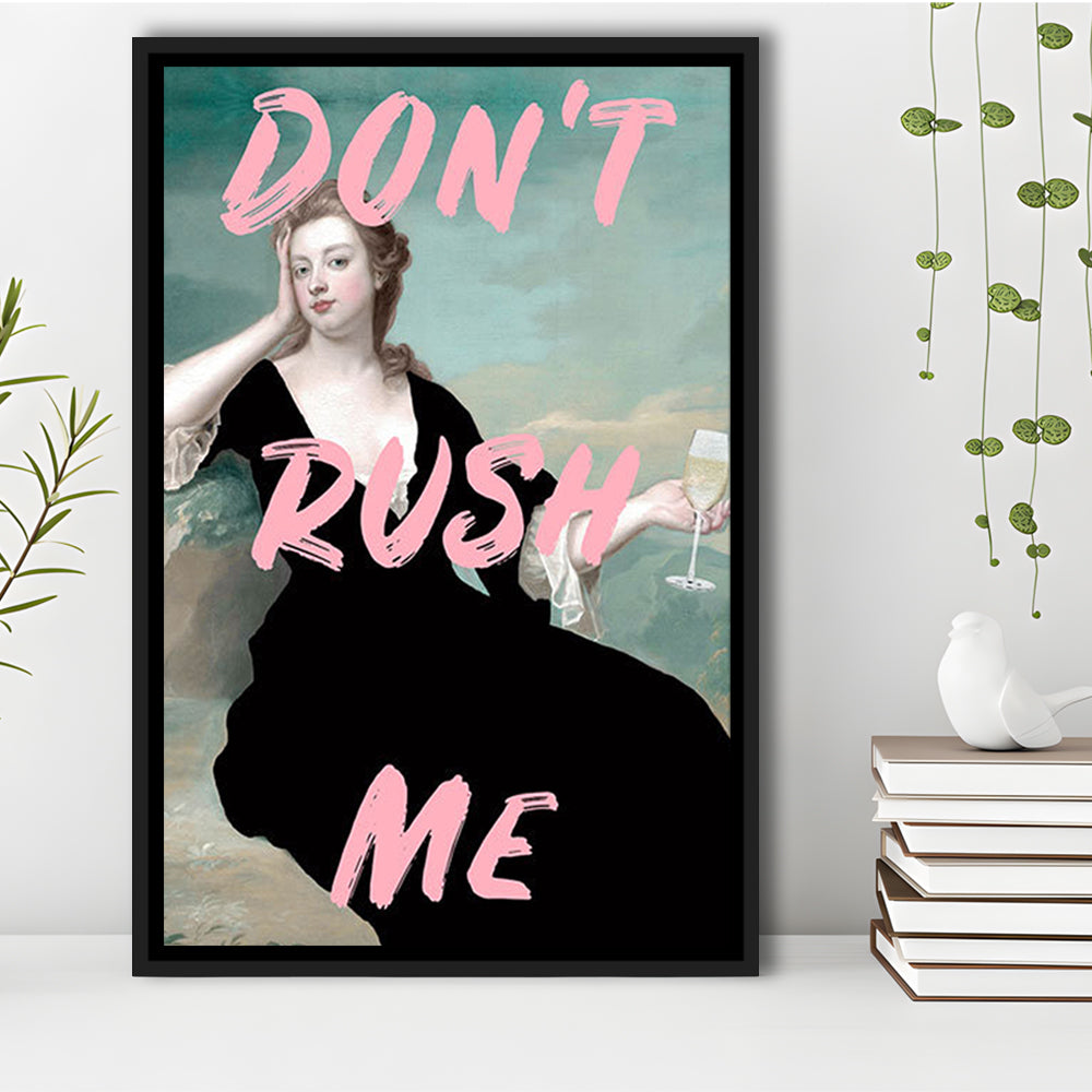 Don'T Rush Me Art Print V1, Pink Print, Floating Framed Canvas Art Print,, Framed Canvas Prints Wall Art