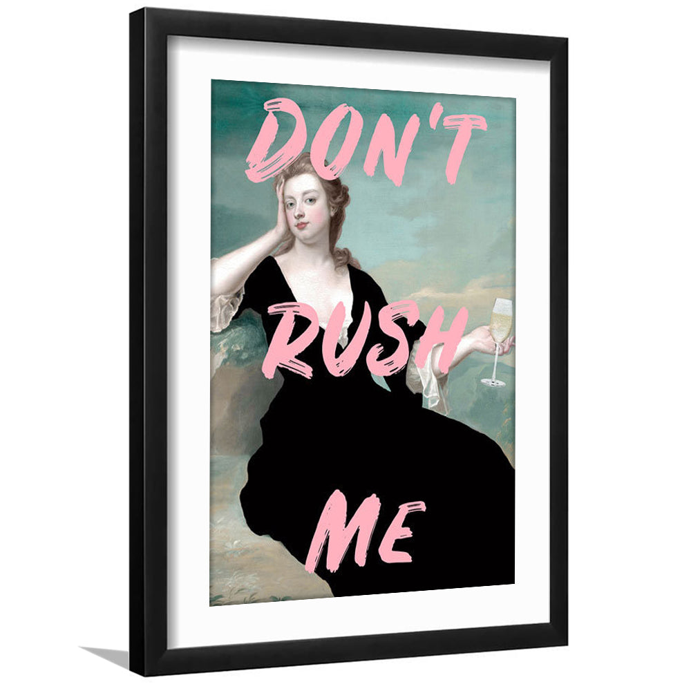 Don'T Rush Me Art Print V1, Pink Print, Framed Picture Print, Framed Art Prints White Border Wall Decor