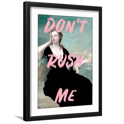 Don'T Rush Me Art Print V1, Pink Print, Framed Picture Print, Framed Art Prints White Border Wall Decor