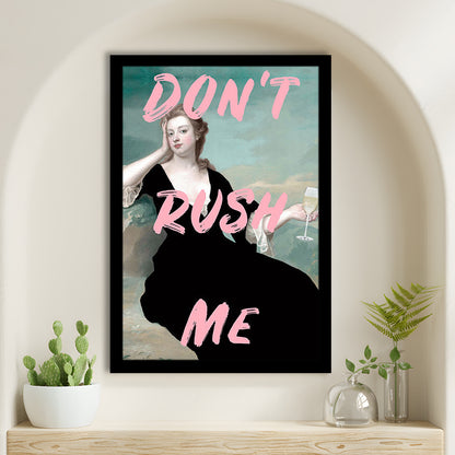 Don'T Rush Me Art Print V1, Pink Print, Framed Picture Print,, Framed Art Prints Wall Decor