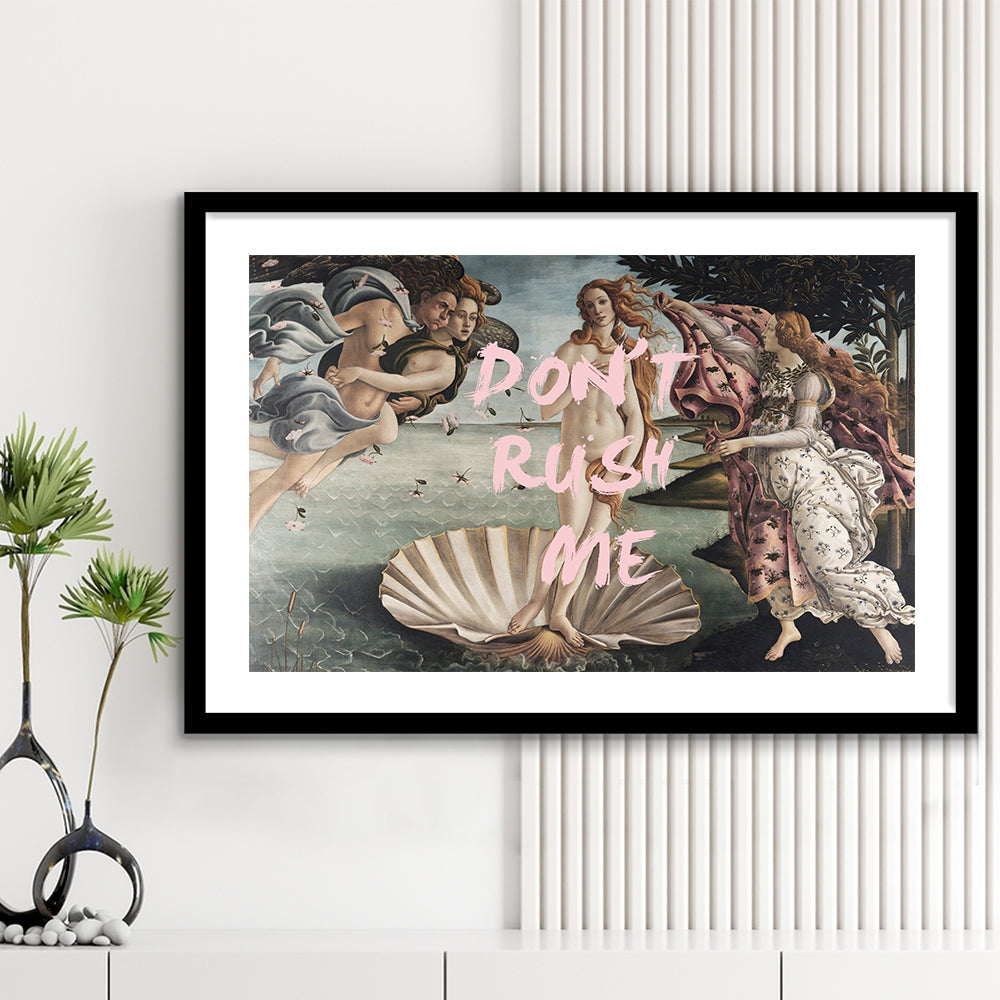 Don'T Rush Me Venus Art, Framed  Print, Painting Art, Framed Art Print White Border Wall Decor