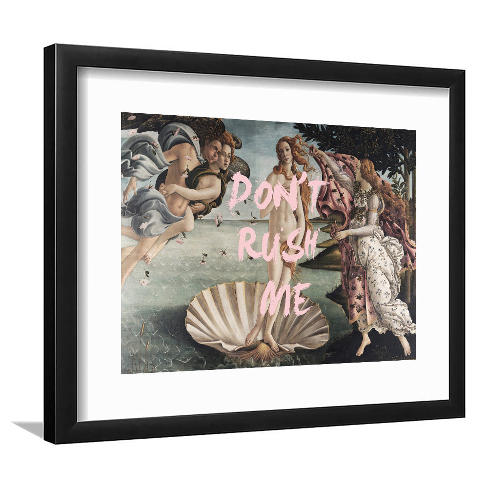 Don'T Rush Me Venus Art, Framed  Print, Painting Art, Framed Art Print White Border Wall Decor