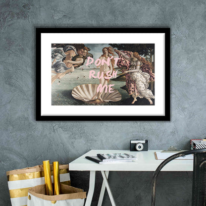 Don'T Rush Me Venus Art, Framed  Print, Painting Art, Framed Art Print White Border Wall Decor