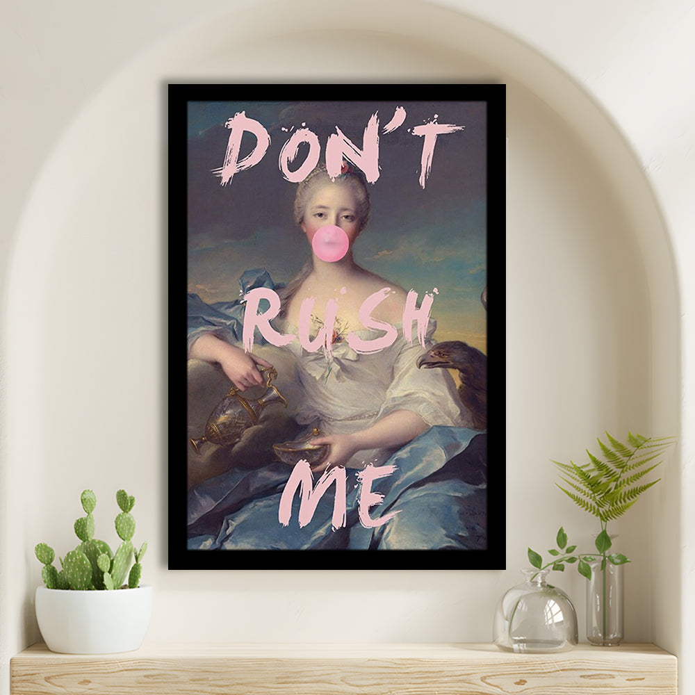 Don'T Rush Me Wall Art Print, Quote Print, Framed Picture Print,, Framed Art Prints Wall Decor