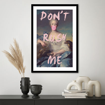 Don'T Rush Me Wall Art Print, Quote Print, Framed Picture Print, Framed Art Prints White Border Wall Decor