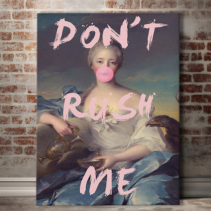 Don'T Rush Me Wall Art Print, Quote Print, Canvas Art Print Decor, Painting Art, Canvas Prints Wall Art