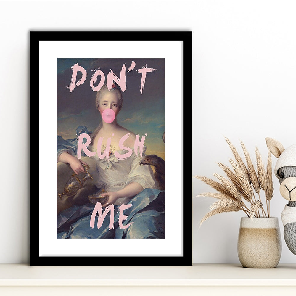 Don'T Rush Me Wall Art Print, Quote Print, Framed Picture Print, Framed Art Prints White Border Wall Decor