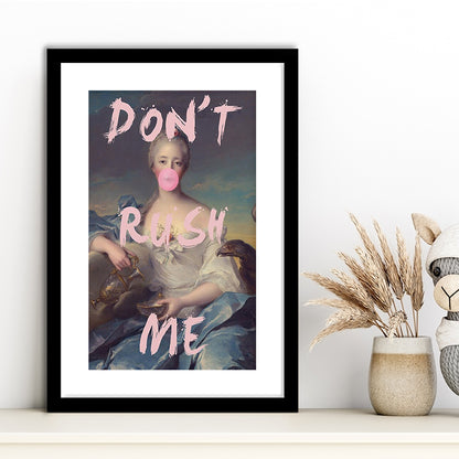 Don'T Rush Me Wall Art Print, Quote Print, Framed Picture Print, Framed Art Prints White Border Wall Decor