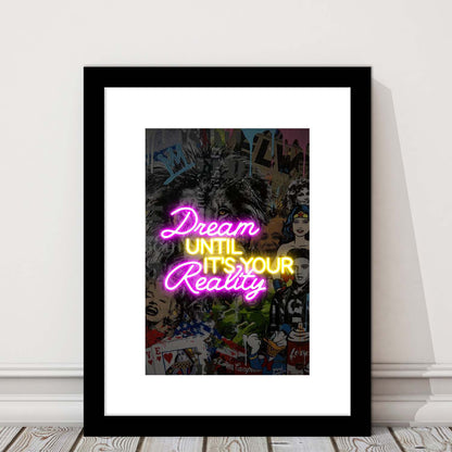 Dream Until It's Your Reality, Colorful Graffiti Painting Art, Framed Art Print, Luxury Pictures Framed, White Border