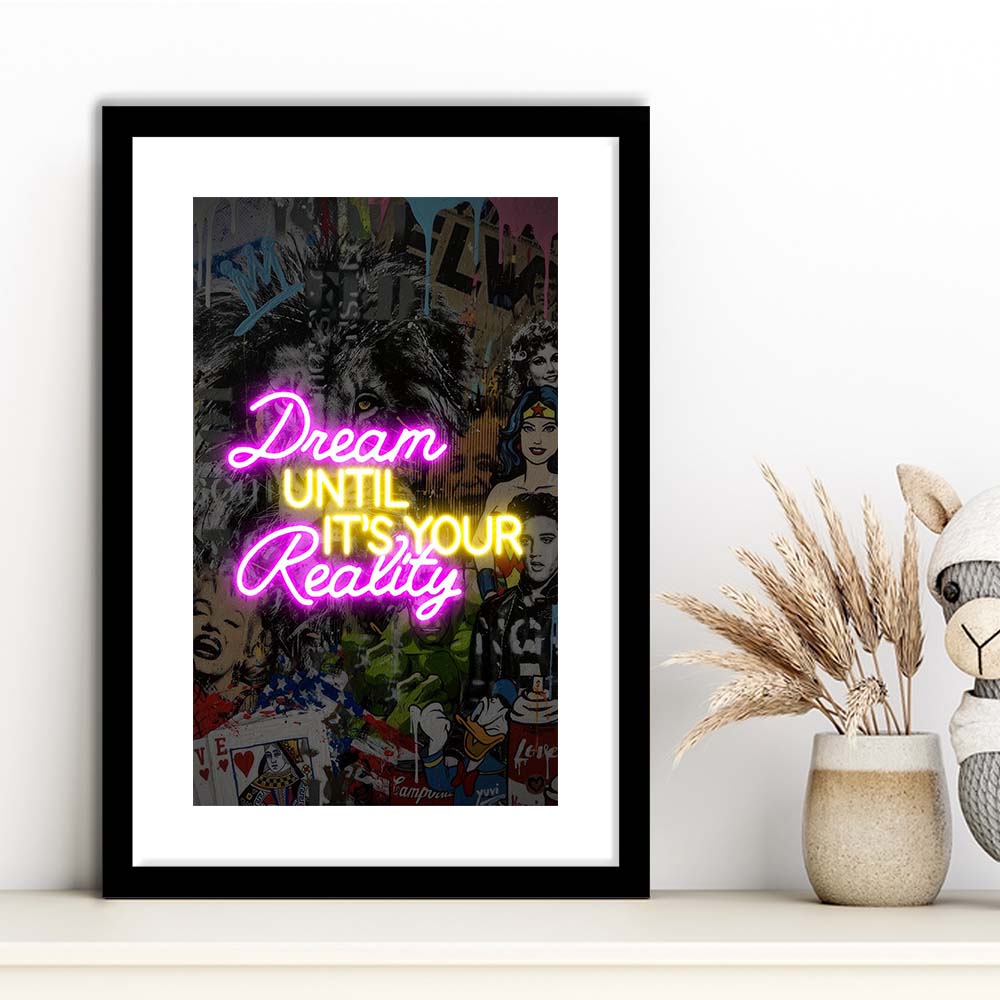 Dream Until It's Your Reality, Colorful Graffiti Painting Art, Framed Art Print, Luxury Pictures Framed, White Border