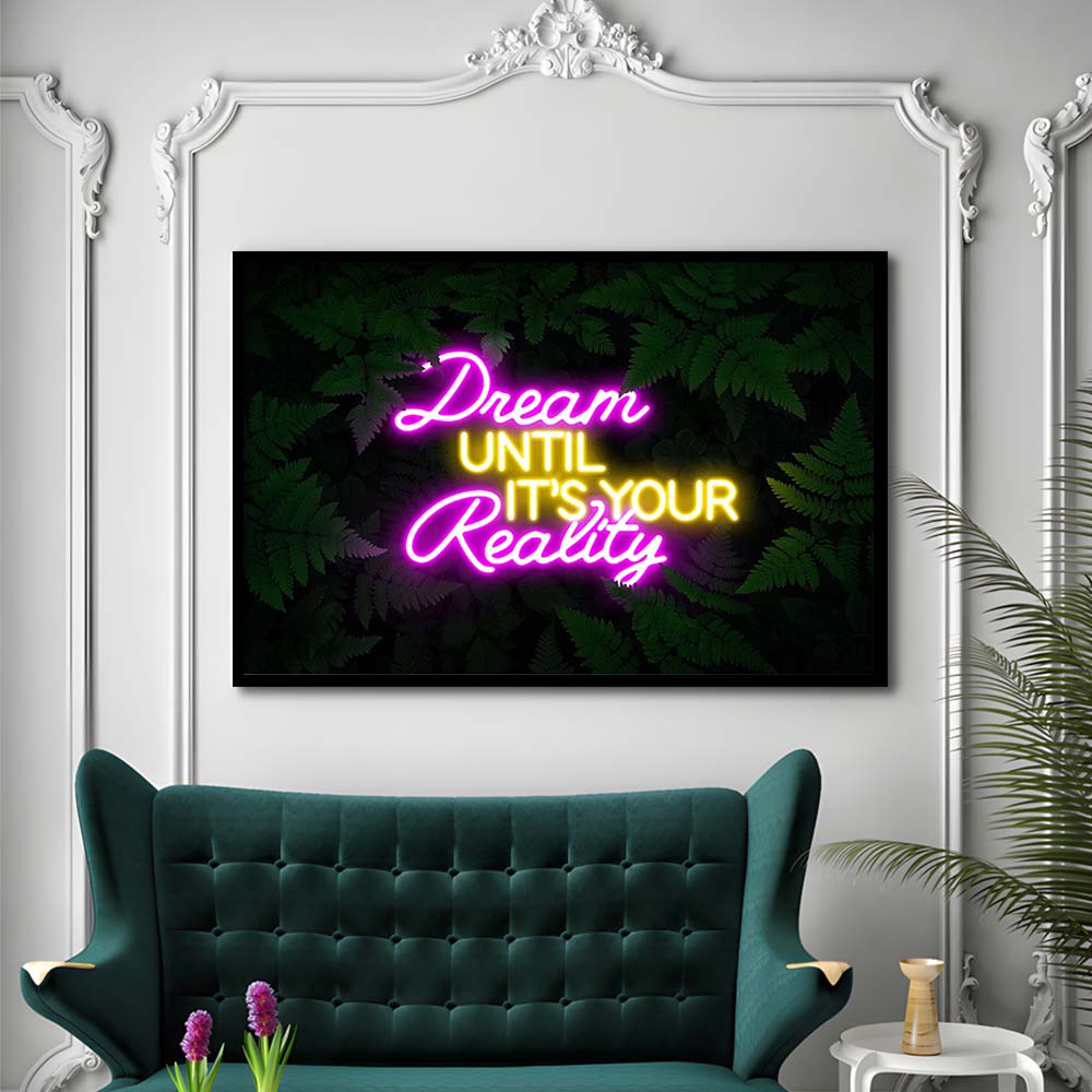 Dream Until It'S Your Reality Neon Signs Art Print, Framed Art Print Wall Decor, Neon Art Print, Picture Framed