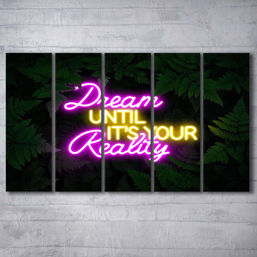 Dream Until It'S Your Reality Neon Signs Art Print, Extra Large 5 Panels Multi Canvas Print Wall Art, Home Decor