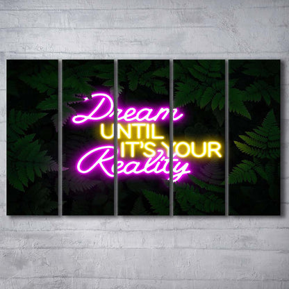 Dream Until It'S Your Reality Neon Signs Art Print, Extra Large 5 Panels Multi Canvas Print Wall Art, Home Decor