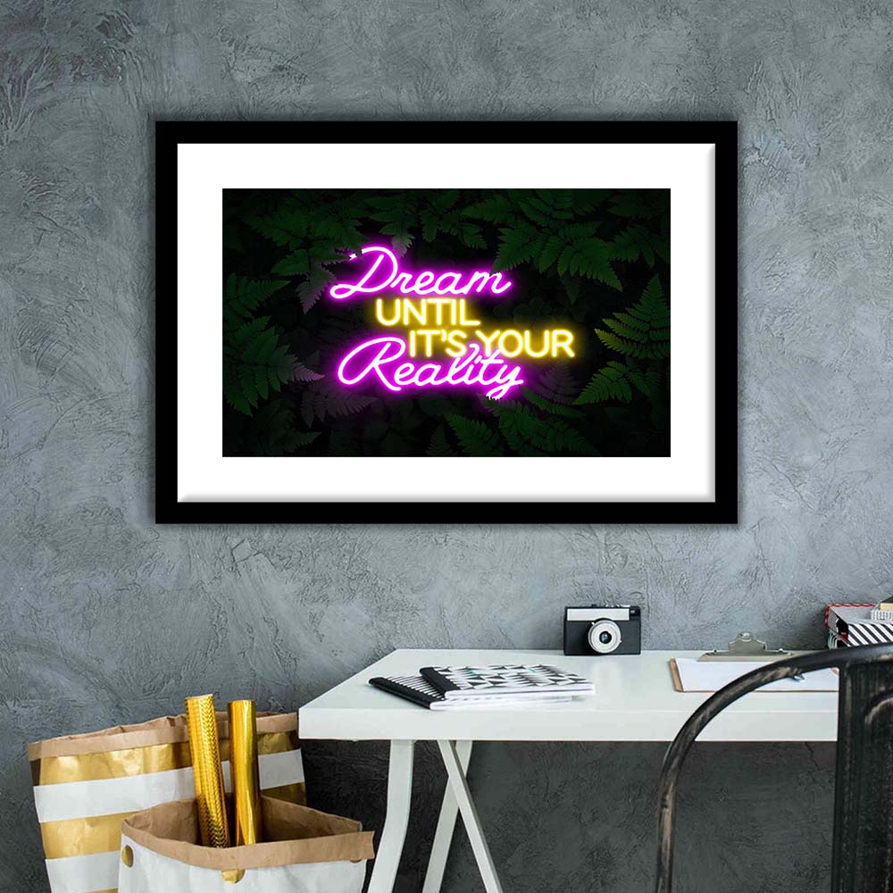 Dream Until It'S Your Reality Neon Signs Art Print, Framed Art Print Wall Decor, White Border, Framed Picture
