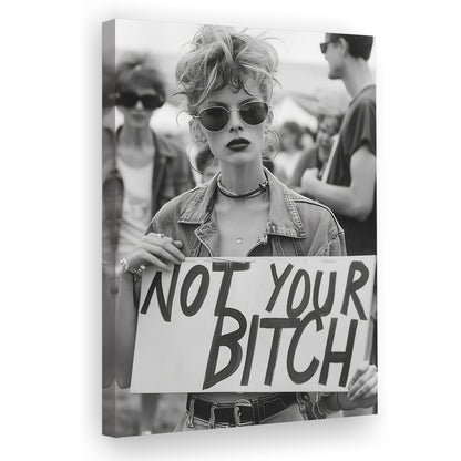 Feminist Canvas Print Wall Art, Not Your Bitch, Women's Rights Movement, Black and White, Vintage Canvas