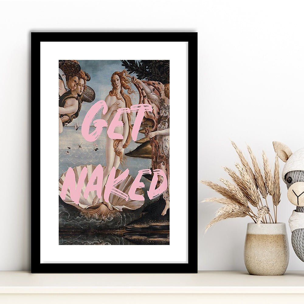 Get Naked Bathroom, Venus Wall Print, Get Naked Print, Quote Print, Altered Art Print, Framed Art Prints White Border Wall Art