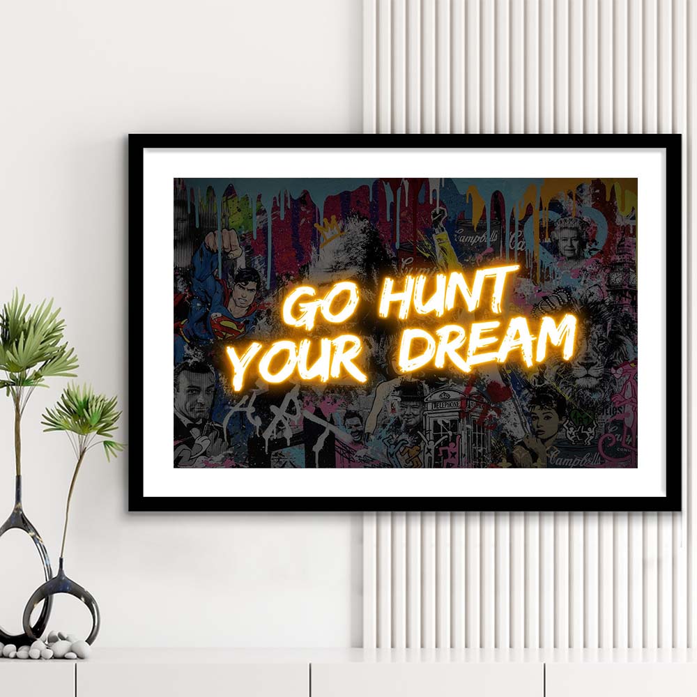 Go Hunt Your Dream Art Print V1, Framed Art Print Wall Decor, White Border, Framed Picture