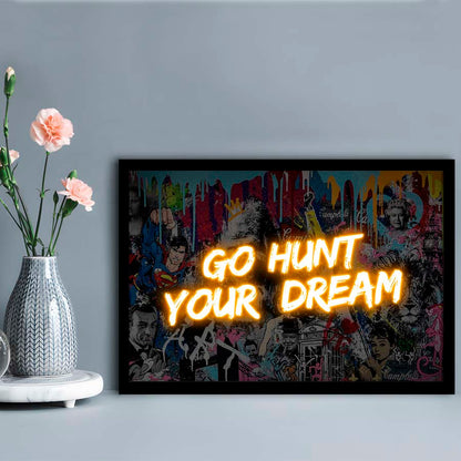Go Hunt Your Dream Art Print V1, Framed Art Print Wall Decor, Neon Art Print, Picture Framed