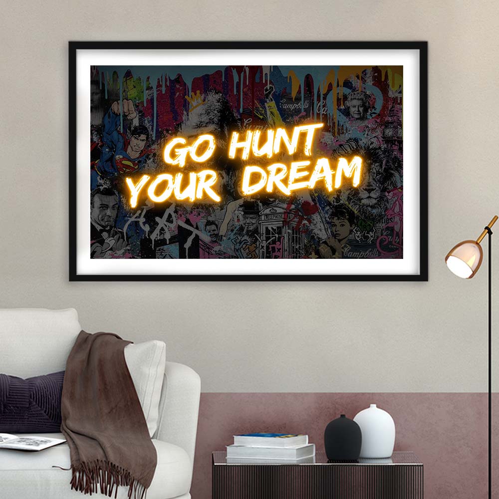 Go Hunt Your Dream Art Print V1, Framed Art Print Wall Decor, White Border, Framed Picture