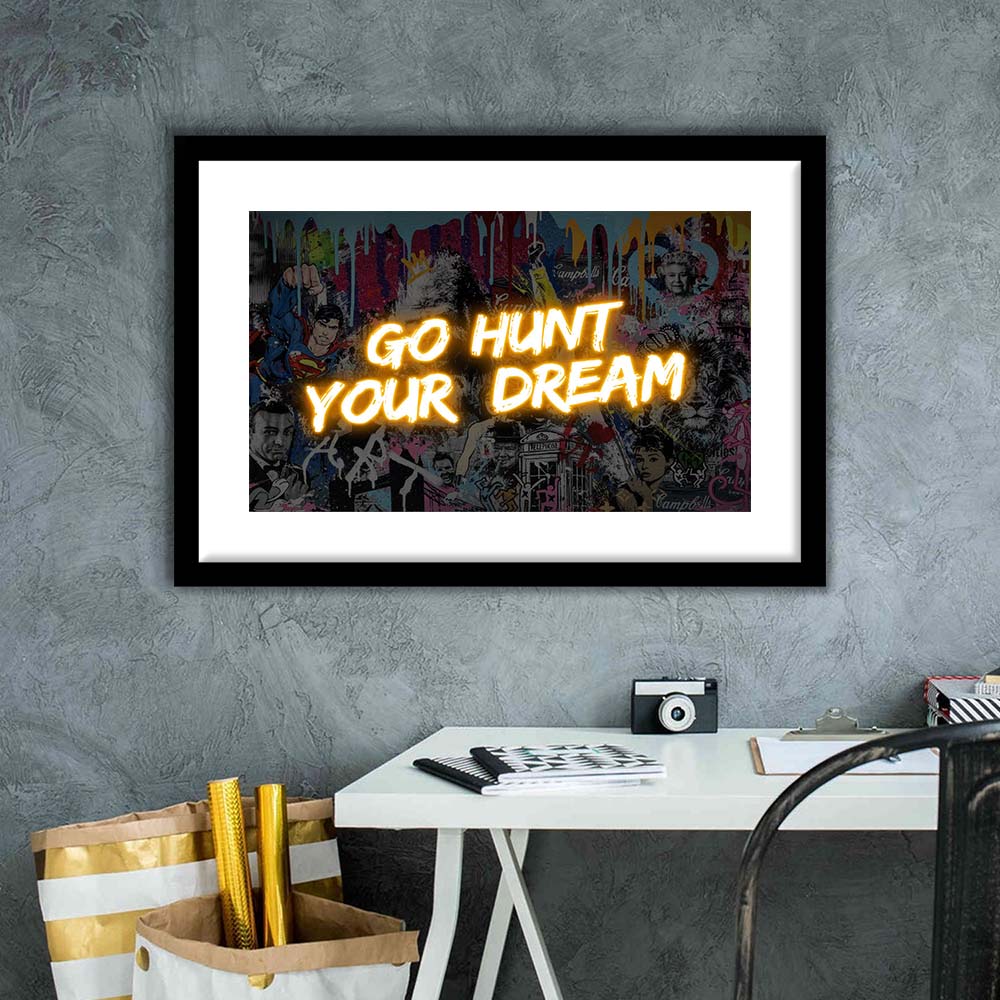 Go Hunt Your Dream Art Print V1, Framed Art Print Wall Decor, White Border, Framed Picture