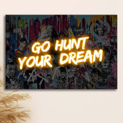 Go Hunt Your Dream Art Print V1, Canvas Print Wall Art, Wall Decor, Neon Effect Art