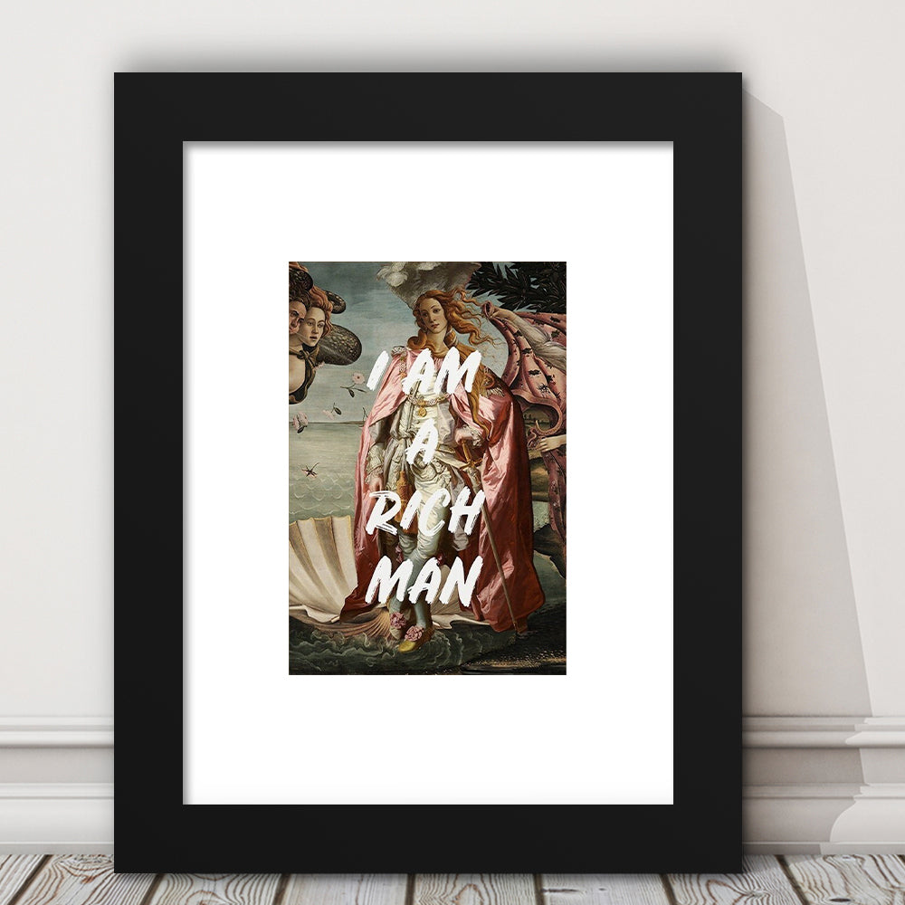 I Am A Rich Man Print Venus Feminist Wall Print Altered Art Quote Venus Print, Framed Art Prints White Border Wall Decor