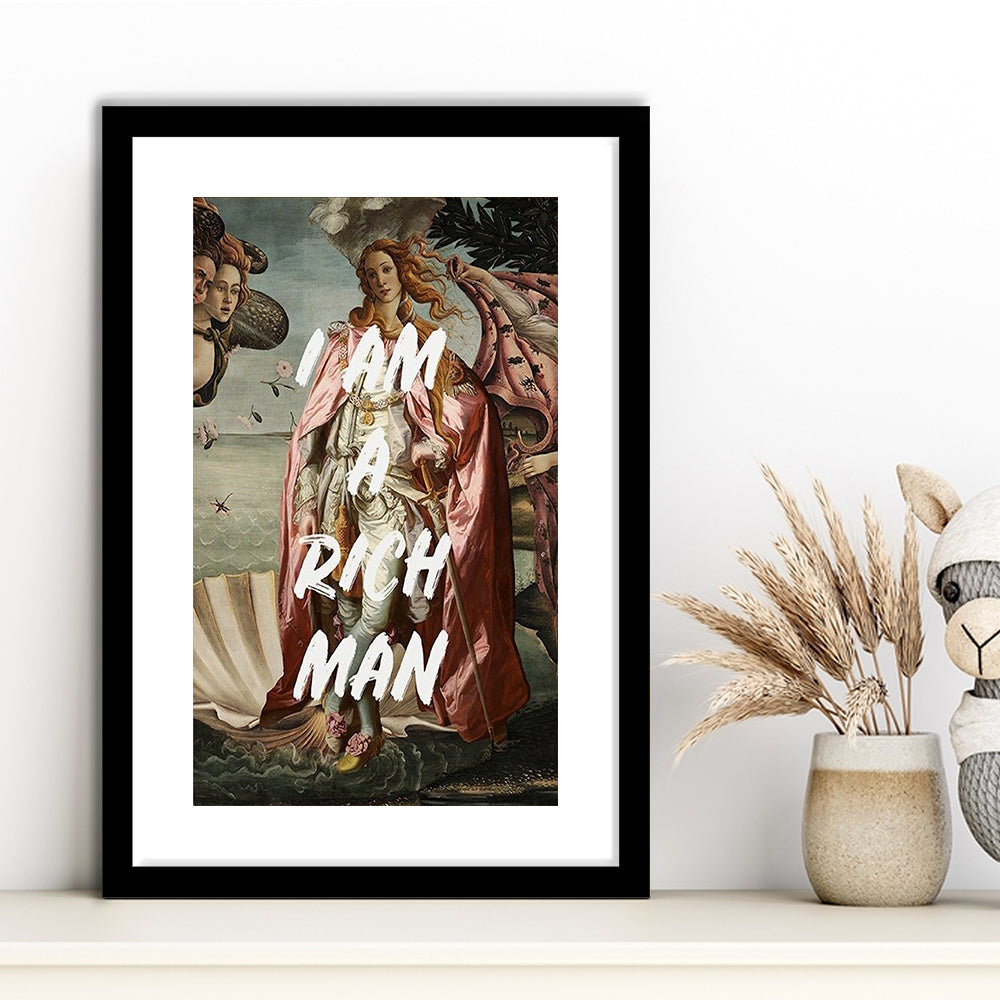 I Am A Rich Man Print Venus Feminist Wall Print Altered Art Quote Venus Print, Framed Art Prints White Border Wall Decor