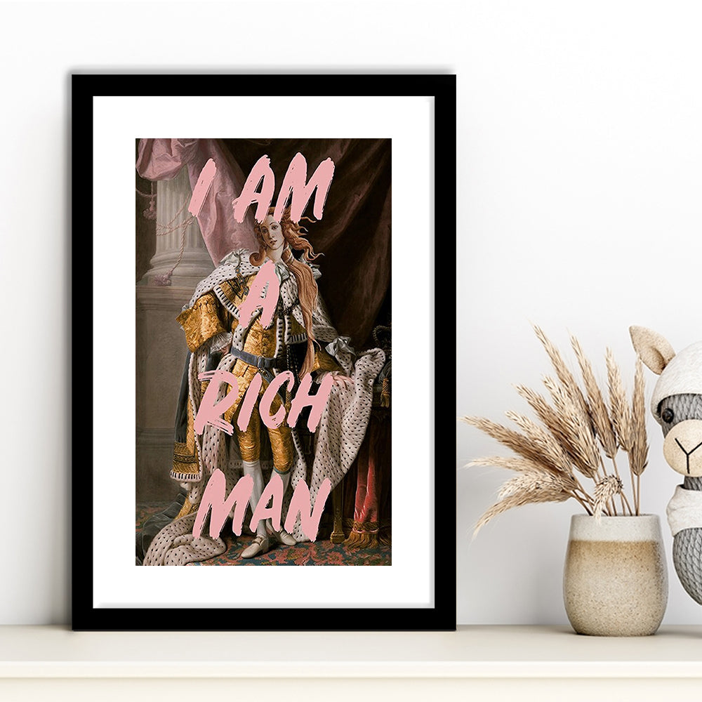 I Am A Rich Man Quote Print Printed Wall Art Venus Print, Framed Art Prints White Border Wall Decor