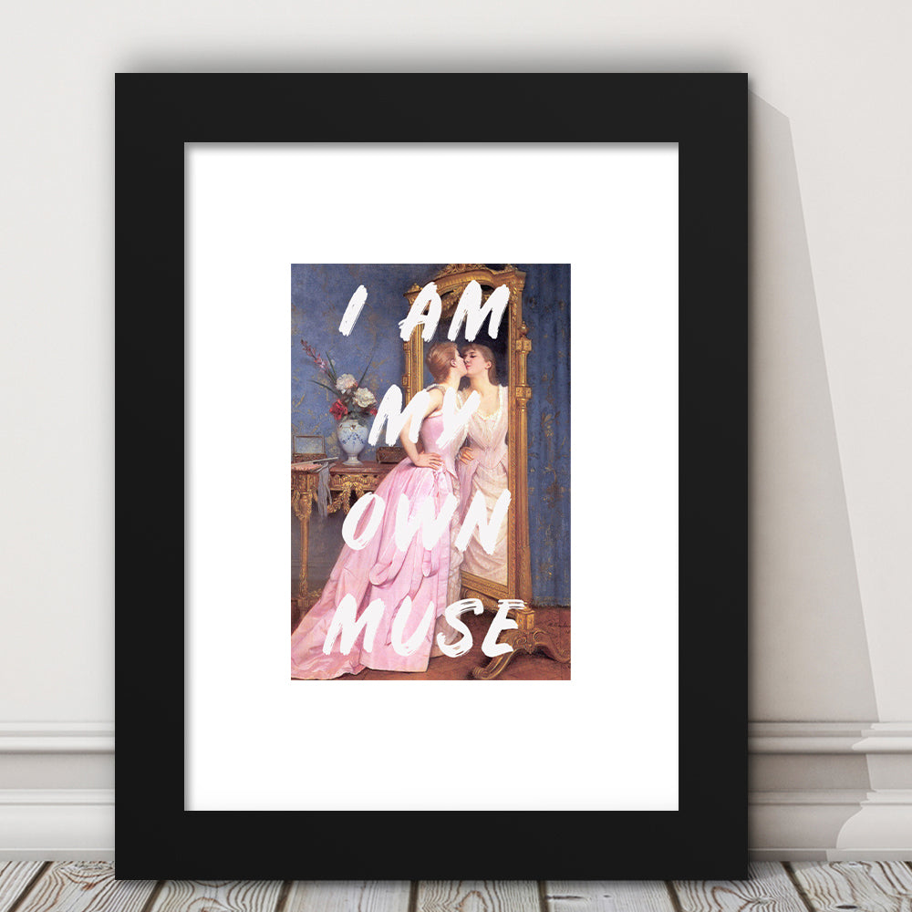I Am My Own Muse Printed Wall Art, Framed Picture Print, Framed Art Prints White Border Wall Decor