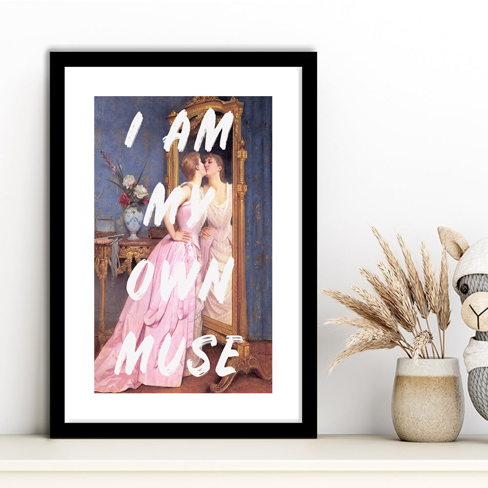 I Am My Own Muse Printed Wall Art, Framed Picture Print, Framed Art Prints White Border Wall Decor