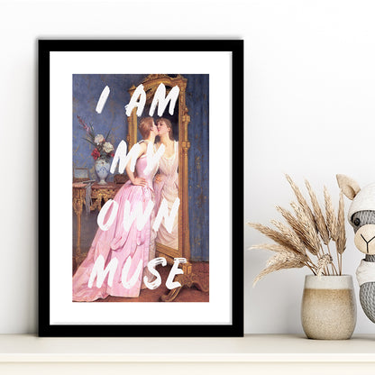 I Am My Own Muse Printed Wall Art, Framed Picture Print, Framed Art Prints White Border Wall Decor