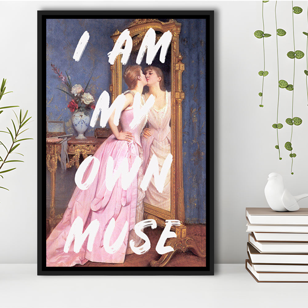 I Am My Own Muse Printed Wall Art, Floating Framed Canvas Art Print,, Framed Canvas Prints Wall Art
