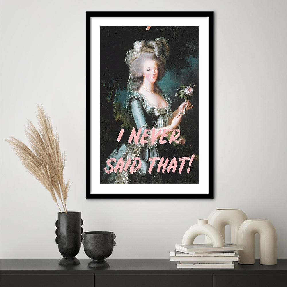 I Never Said that, Marie Antoinette Altered Art, Framed Picture Print, Framed Art Prints White Border Wall Decor