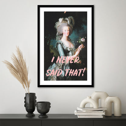 I Never Said that, Marie Antoinette Altered Art, Framed Picture Print, Framed Art Prints White Border Wall Decor