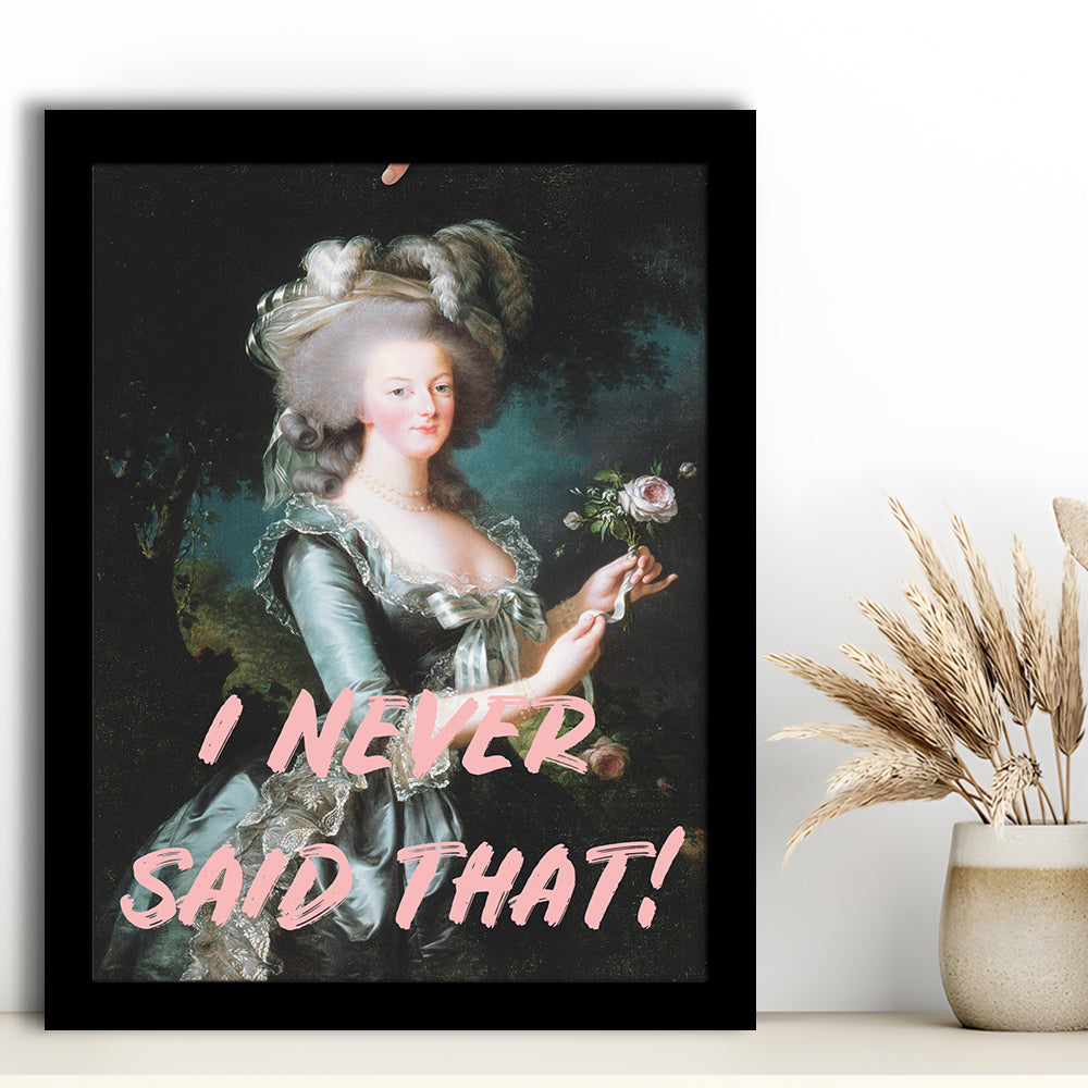 I Never Said that, Marie Antoinette Altered Art, Framed Picture Print,, Framed Art Prints Wall Decor
