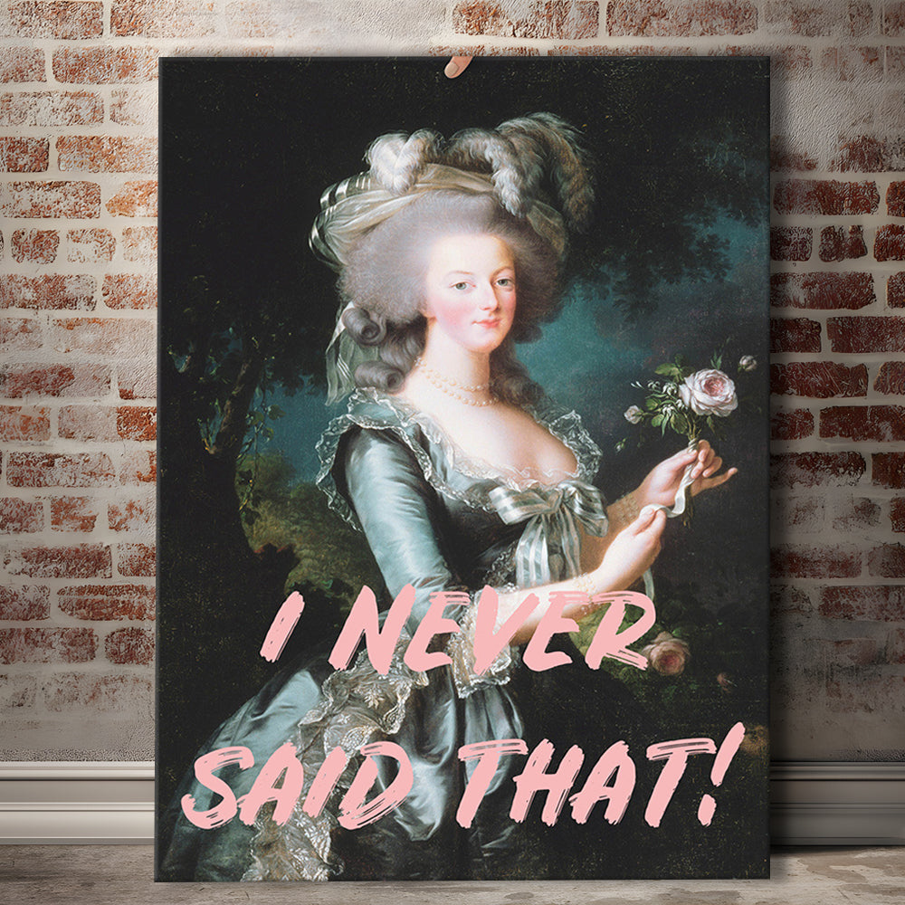 I Never Said that, Marie Antoinette Altered Art, Canvas Art Print Decor, Painting Art, Canvas Prints Wall Art