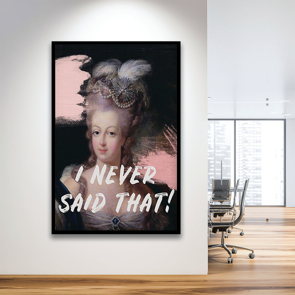Marie Antoinette Print, Quote I Never Said That, Funny Art, Framed Art Prints Wall Decor