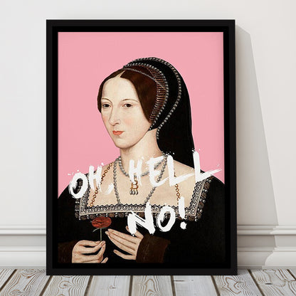 Oh Hell No, Pink Anne Boleyn Tudors, Floating Framed Canvas Art Print,, Framed Canvas Prints Wall Art