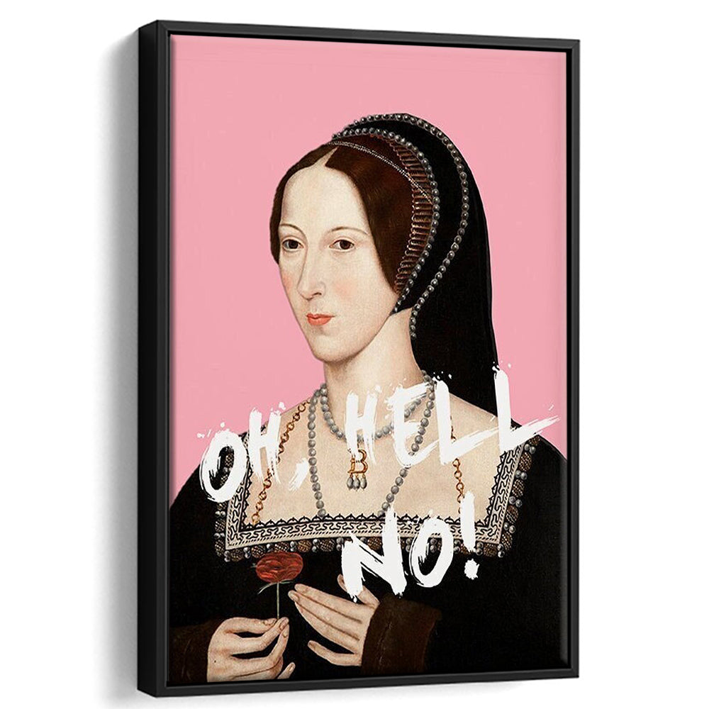 Oh Hell No, Pink Anne Boleyn Tudors, Floating Framed Canvas Art Print,, Framed Canvas Prints Wall Art