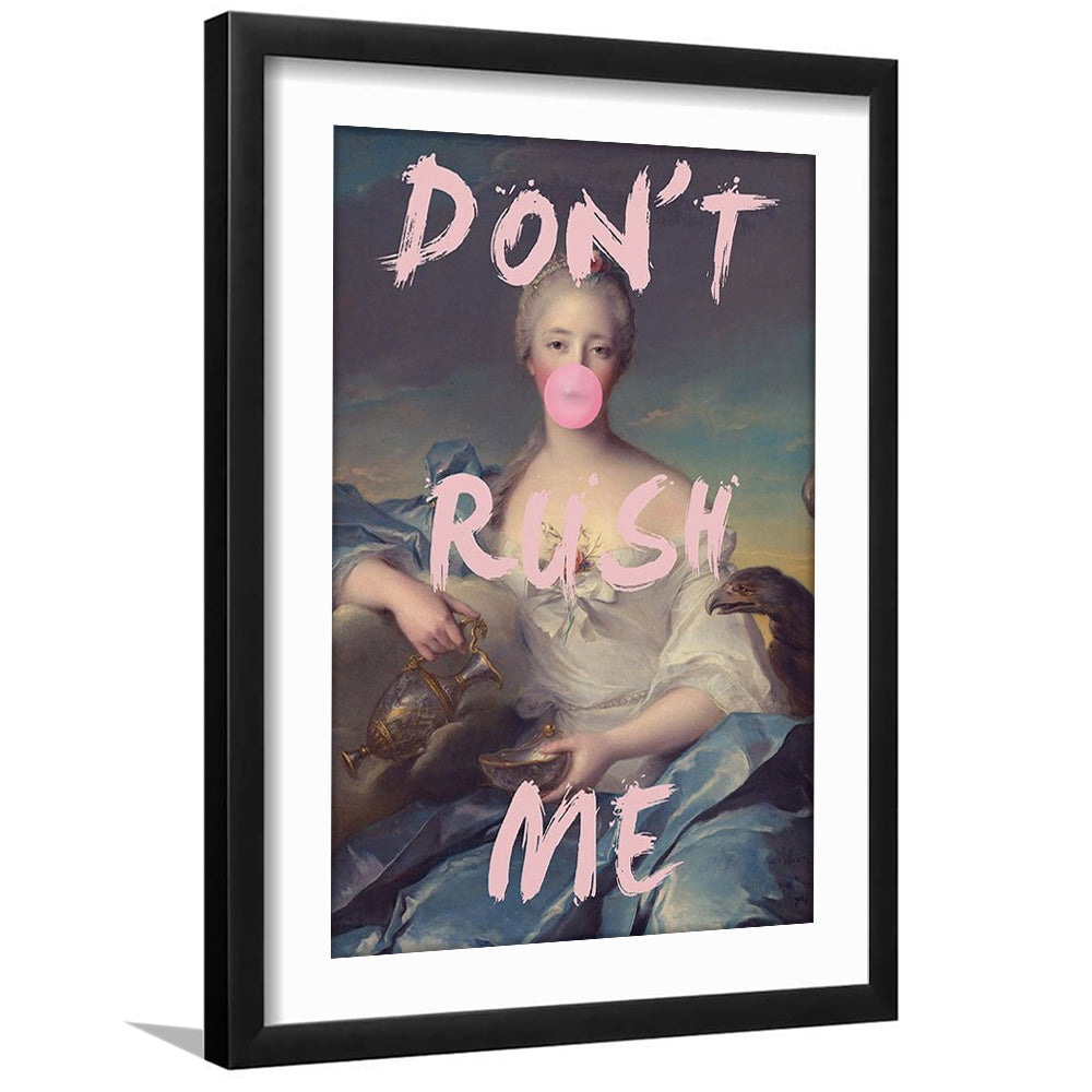 Pink Don'T Rush Me Bubble Gum Wall Art, Framed Picture Print, Framed Art Prints White Border Wall Decor