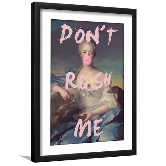 Pink Don'T Rush Me Bubble Gum Wall Art, Framed Picture Print, Framed Art Prints White Border Wall Decor